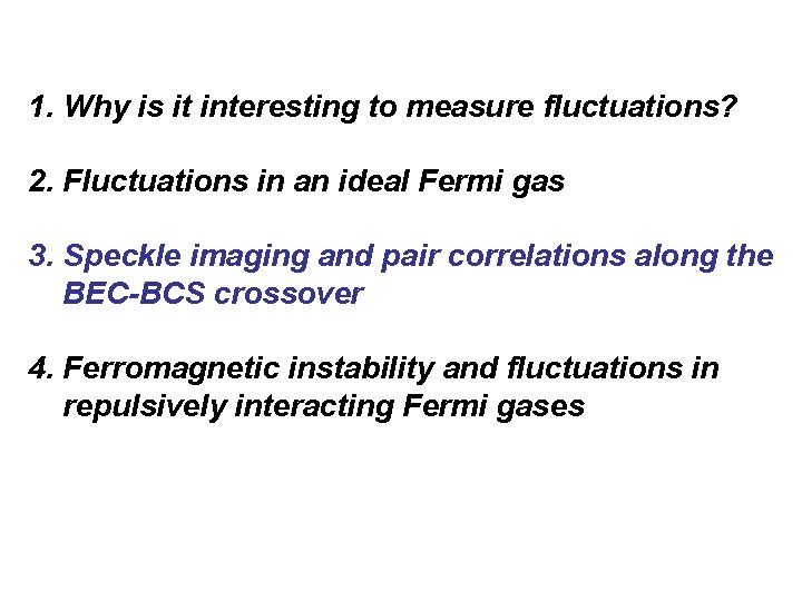 1. Why is it interesting to measure fluctuations? 2. Fluctuations in an ideal Fermi 1. Why is it interesting to measure fluctuations? 2. Fluctuations in an ideal Fermi