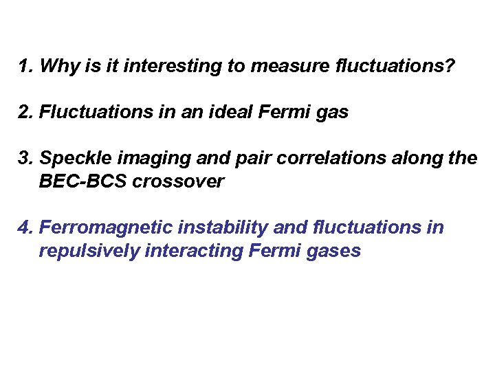 1. Why is it interesting to measure fluctuations? 2. Fluctuations in an ideal Fermi 1. Why is it interesting to measure fluctuations? 2. Fluctuations in an ideal Fermi