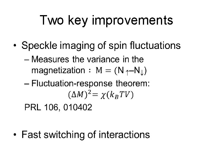 Two key improvements • Two key improvements •