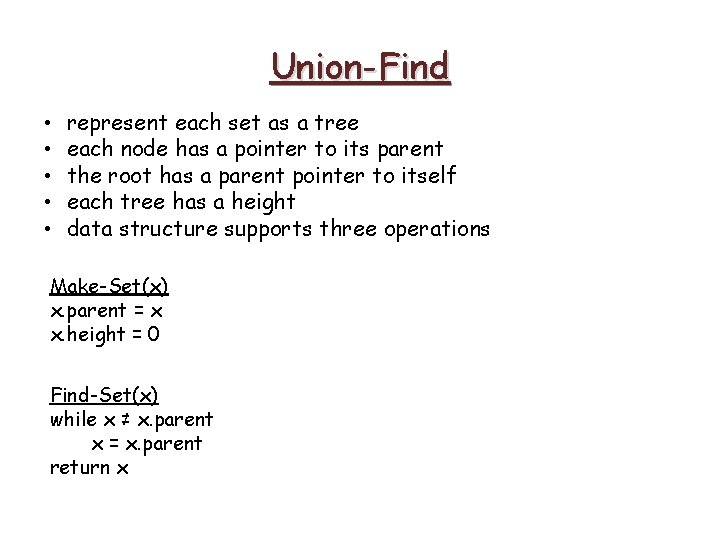Union-Find • • • represent each set as a tree each node has a Union-Find • • • represent each set as a tree each node has a