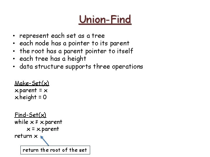 Union-Find • • • represent each set as a tree each node has a Union-Find • • • represent each set as a tree each node has a