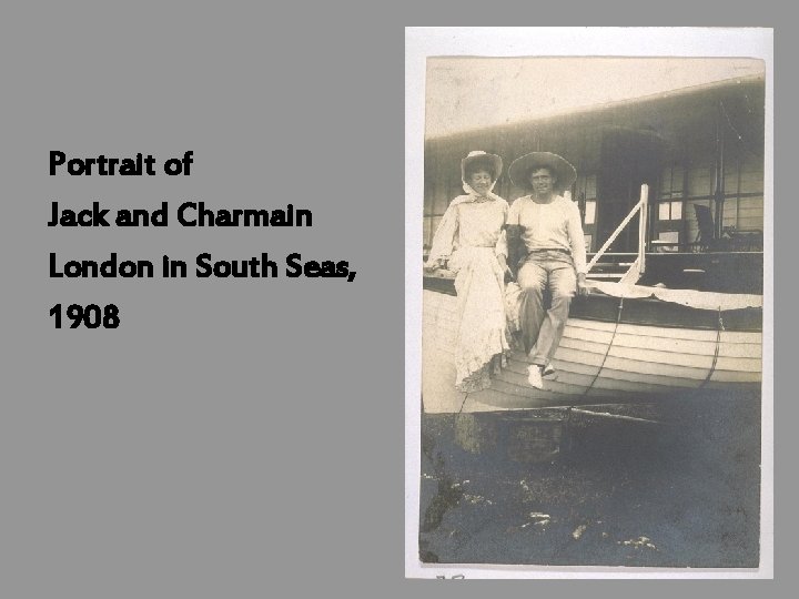 Portrait of Jack and Charmain London in South Seas, 1908 