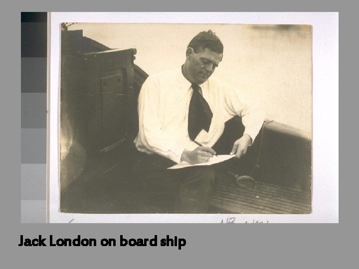Jack London on board ship 