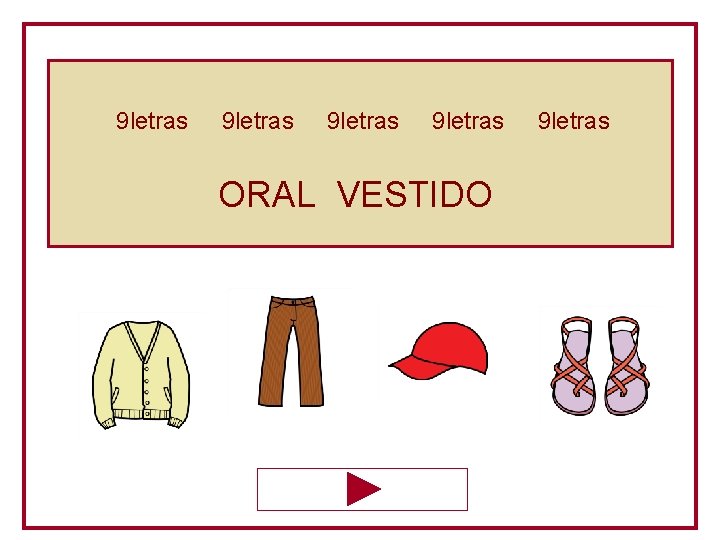 9 letras ORAL VESTIDO 9 letras 