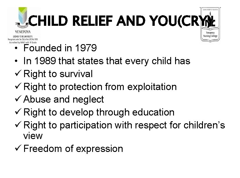 CHILD RELIEF AND YOU(CRY) • Founded in 1979 • In 1989 that states that