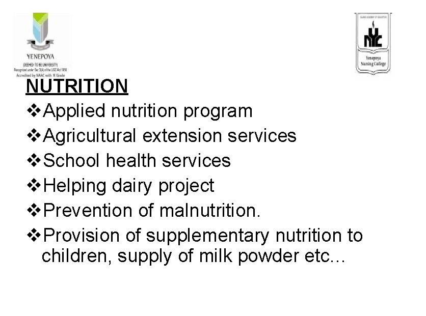 NUTRITION v. Applied nutrition program v. Agricultural extension services v. School health services v.