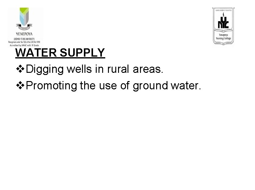 WATER SUPPLY v. Digging wells in rural areas. v. Promoting the use of ground