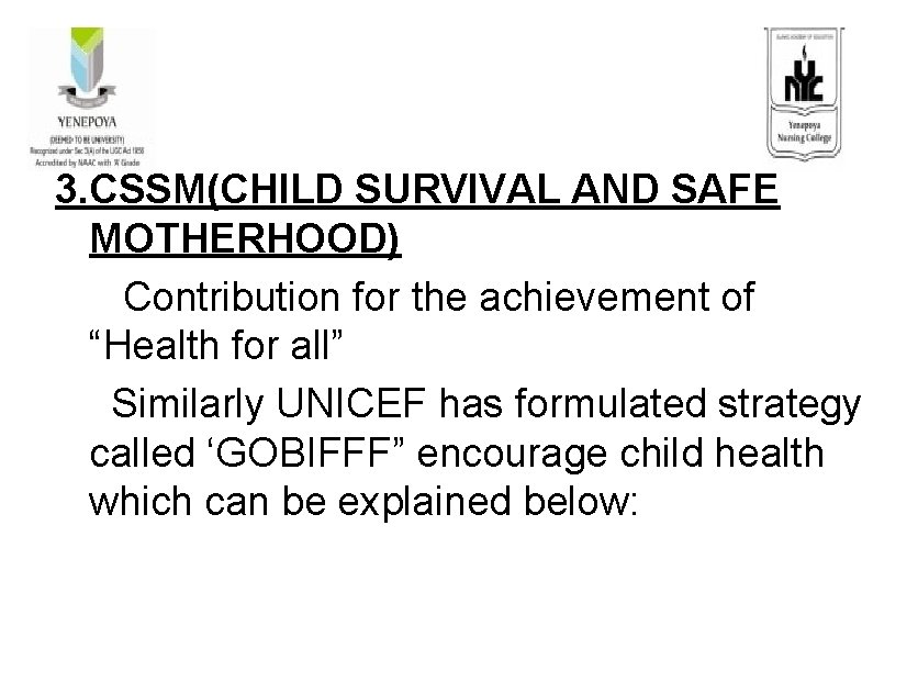 3. CSSM(CHILD SURVIVAL AND SAFE MOTHERHOOD) Contribution for the achievement of “Health for all”