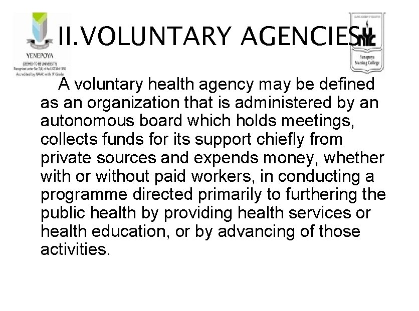 II. VOLUNTARY AGENCIES A voluntary health agency may be defined as an organization that