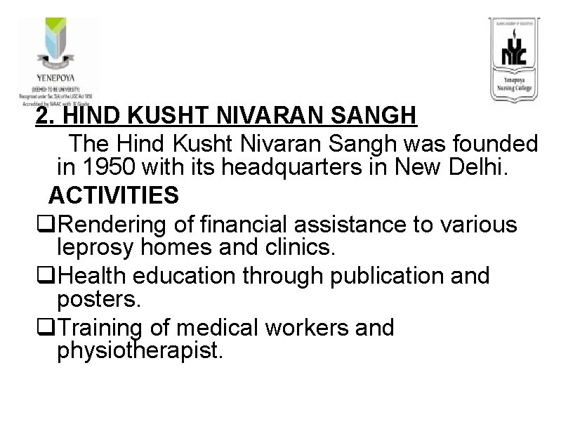 2. HIND KUSHT NIVARAN SANGH The Hind Kusht Nivaran Sangh was founded in 1950