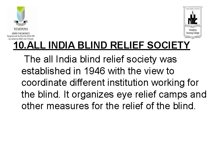 10. ALL INDIA BLIND RELIEF SOCIETY The all India blind relief society was established