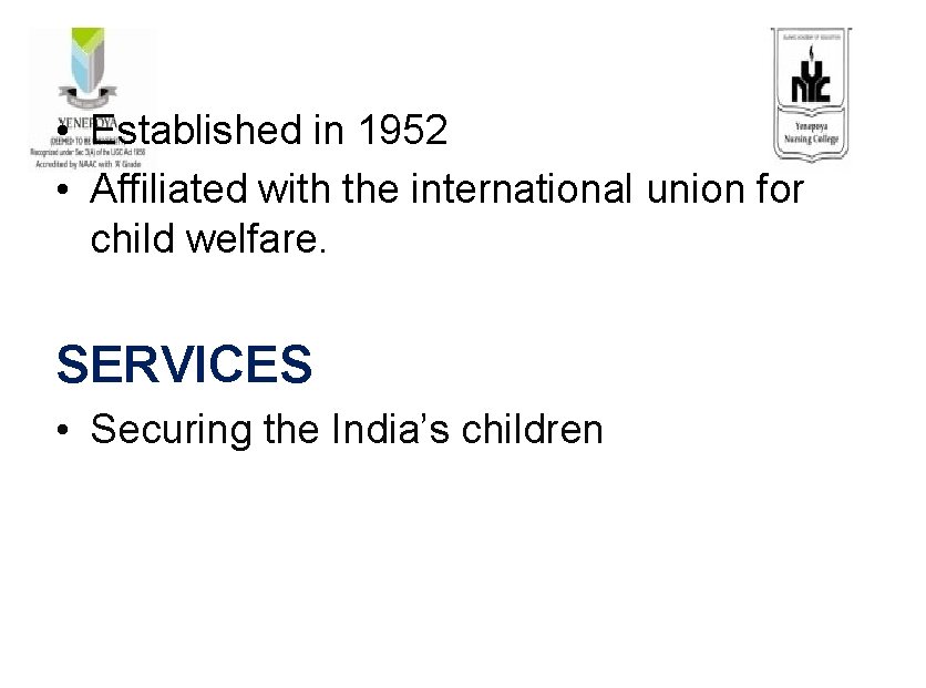  • Established in 1952 • Affiliated with the international union for child welfare.
