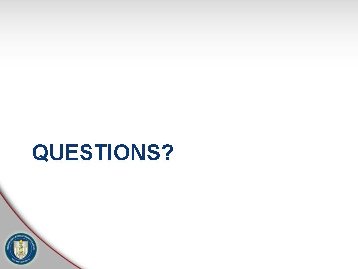 QUESTIONS? QUESTIONS?