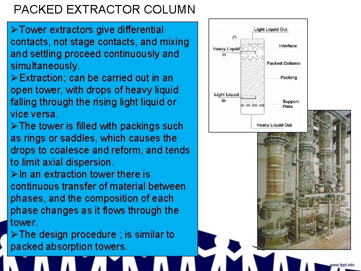 PACKED EXTRACTOR COLUMN ØTower extractors give differential contacts, not stage contacts, and mixing and