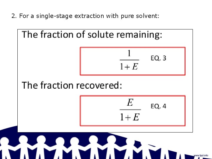 2. For a single-stage extraction with pure solvent: 