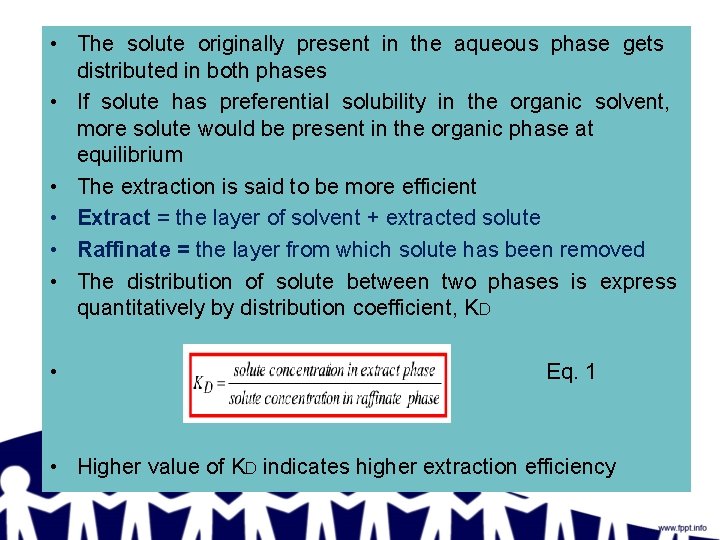  • The solute originally present in the aqueous phase gets distributed in both