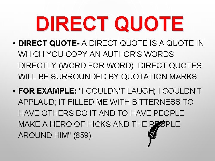 DIRECT QUOTE • DIRECT QUOTE- A DIRECT QUOTE IS A QUOTE IN WHICH YOU