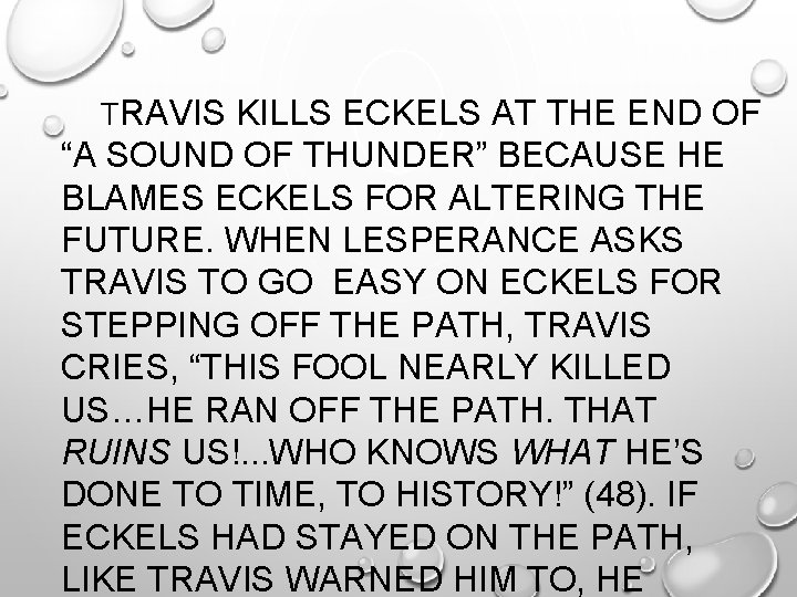 TRAVIS KILLS ECKELS AT THE END OF “A SOUND OF THUNDER” BECAUSE HE BLAMES