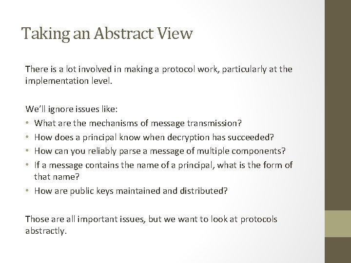 Taking an Abstract View There is a lot involved in making a protocol work, Taking an Abstract View There is a lot involved in making a protocol work,
