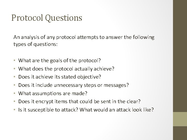 Protocol Questions An analysis of any protocol attempts to answer the following types of Protocol Questions An analysis of any protocol attempts to answer the following types of