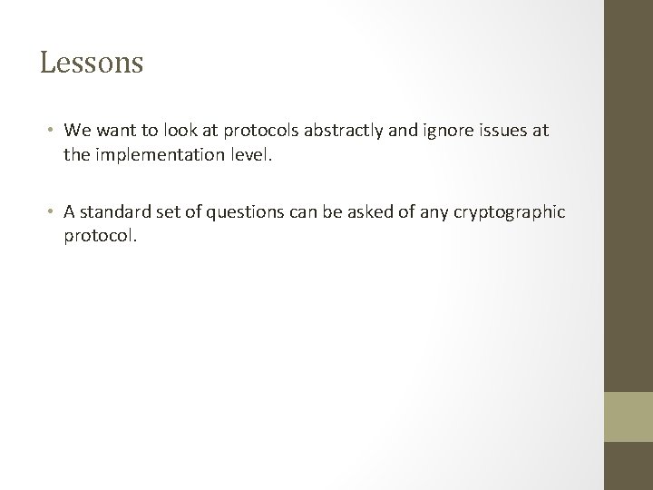 Lessons • We want to look at protocols abstractly and ignore issues at the Lessons • We want to look at protocols abstractly and ignore issues at the