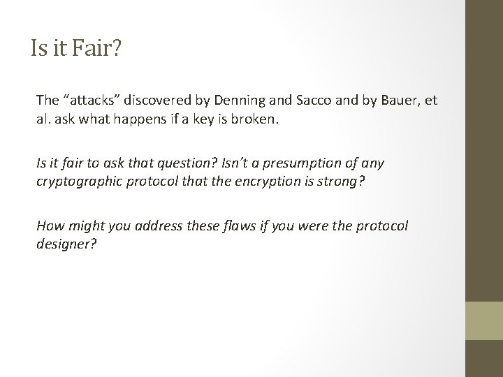 Is it Fair? The “attacks” discovered by Denning and Sacco and by Bauer, et Is it Fair? The “attacks” discovered by Denning and Sacco and by Bauer, et