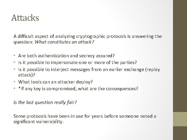Attacks A difficult aspect of analyzing cryptographic protocols is answering the question: What constitutes Attacks A difficult aspect of analyzing cryptographic protocols is answering the question: What constitutes