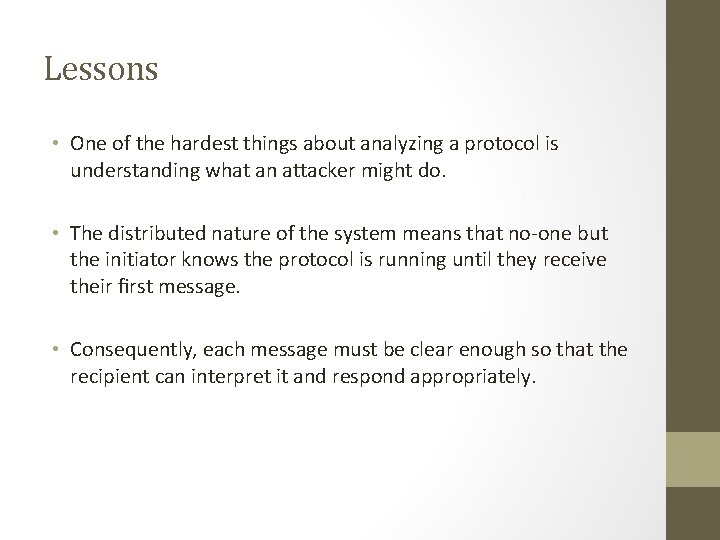 Lessons • One of the hardest things about analyzing a protocol is understanding what Lessons • One of the hardest things about analyzing a protocol is understanding what