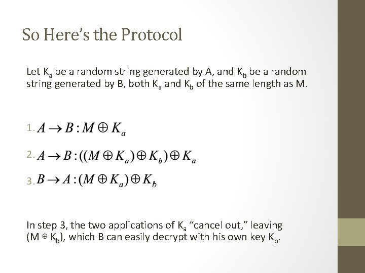 So Here’s the Protocol Let Ka be a random string generated by A, and So Here’s the Protocol Let Ka be a random string generated by A, and