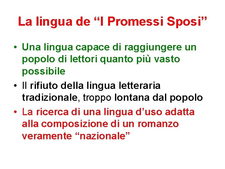 La lingua de “I Promessi Sposi” • Una lingua capace di raggiungere un popolo