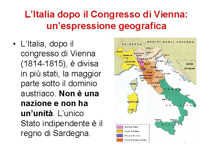 L’Italia dopo il Congresso di Vienna: un’espressione geografica • L’Italia, dopo il congresso di