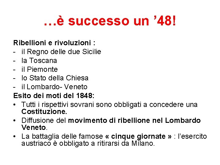 …è successo un ’ 48! Ribellioni e rivoluzioni : - il Regno delle due