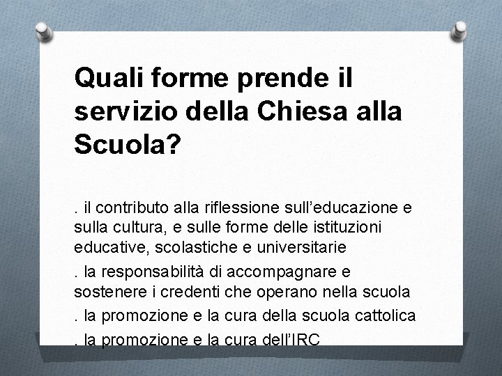 Quali forme prende il servizio della Chiesa alla Scuola? . il contributo alla riflessione