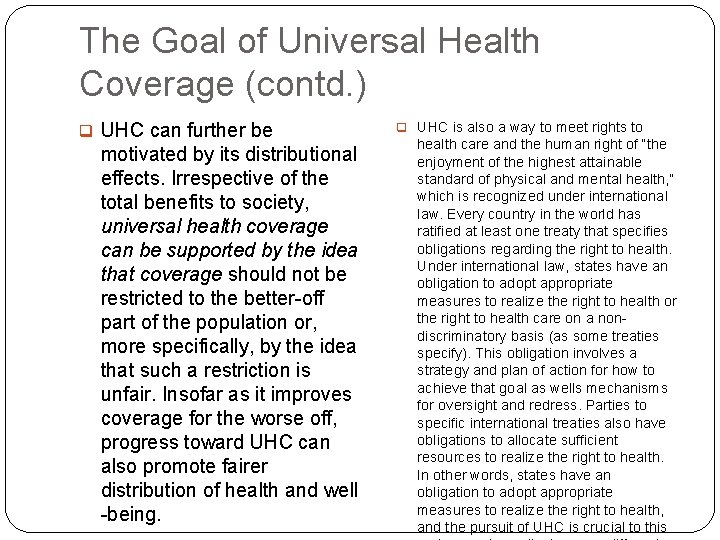 The Goal of Universal Health Coverage (contd. ) q UHC can further be motivated