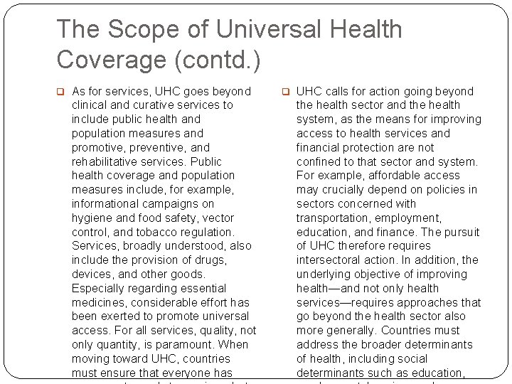 The Scope of Universal Health Coverage (contd. ) q As for services, UHC goes