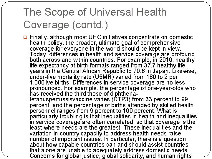 The Scope of Universal Health Coverage (contd. ) q Finally, although most UHC initiatives