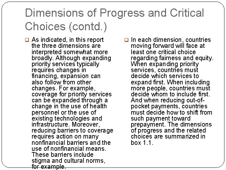 Dimensions of Progress and Critical Choices (contd. ) q As indicated, in this report