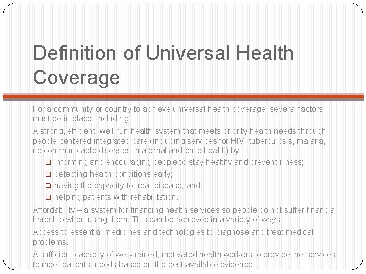 Definition of Universal Health Coverage For a community or country to achieve universal health