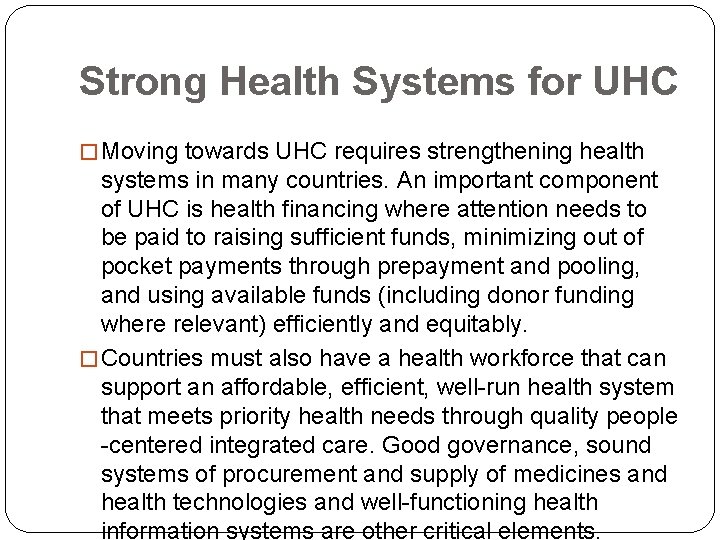 Strong Health Systems for UHC � Moving towards UHC requires strengthening health systems in