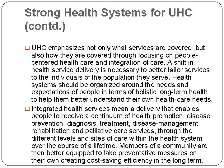 Strong Health Systems for UHC (contd. ) q UHC emphasizes not only what services