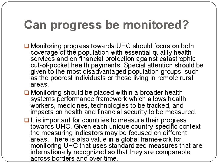 Can progress be monitored? q Monitoring progress towards UHC should focus on both coverage