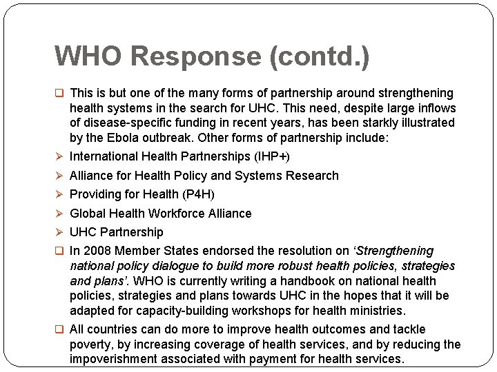 WHO Response (contd. ) q This is but one of the many forms of