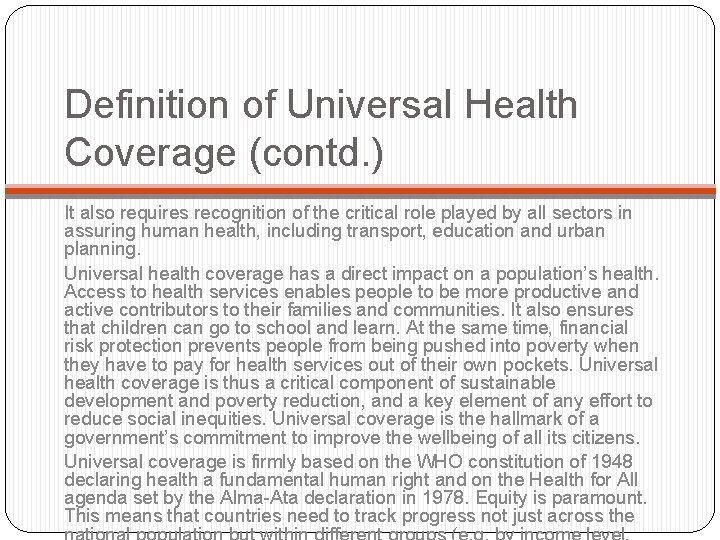 Definition of Universal Health Coverage (contd. ) It also requires recognition of the critical