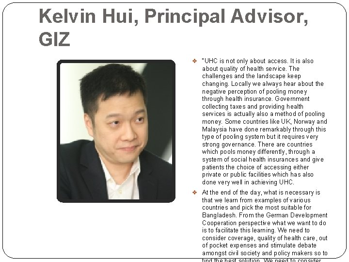 Kelvin Hui, Principal Advisor, GIZ v “UHC is not only about access. It is
