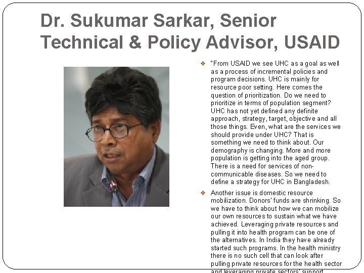 Dr. Sukumar Sarkar, Senior Technical & Policy Advisor, USAID v “From USAID we see