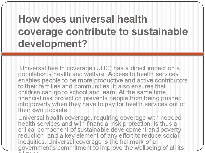 How does universal health coverage contribute to sustainable development? Universal health coverage (UHC) has