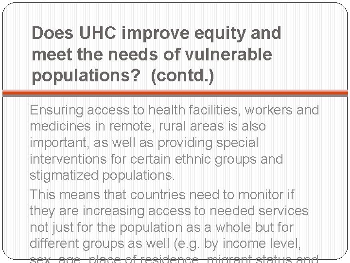 Does UHC improve equity and meet the needs of vulnerable populations? (contd. ) Ensuring