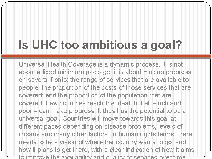 Is UHC too ambitious a goal? Universal Health Coverage is a dynamic process. It