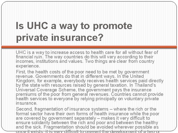 Is UHC a way to promote private insurance? UHC is a way to increase