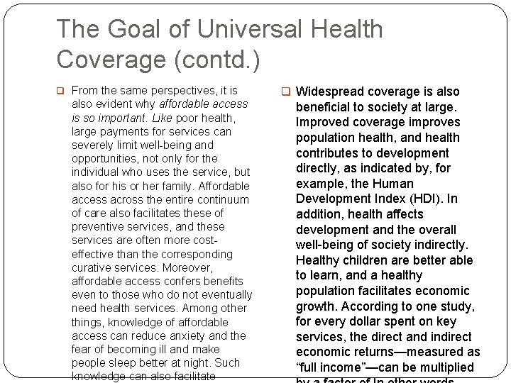 The Goal of Universal Health Coverage (contd. ) q From the same perspectives, it